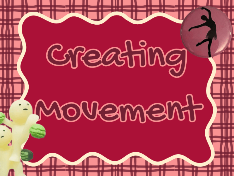 Creating Movement