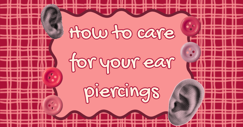 How to care for your&nbsp;piercings!